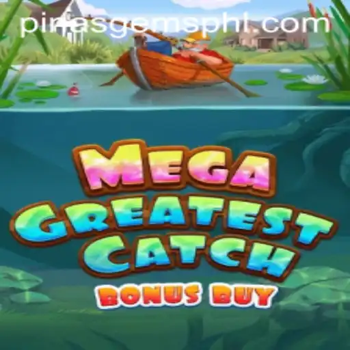 Discover the Thrills of MegaGreatestCatchBonusBuy