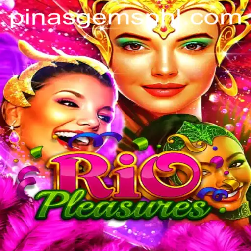 Exploring RioPleasures: The Ultimate Gaming Experience with 'PinasGems'